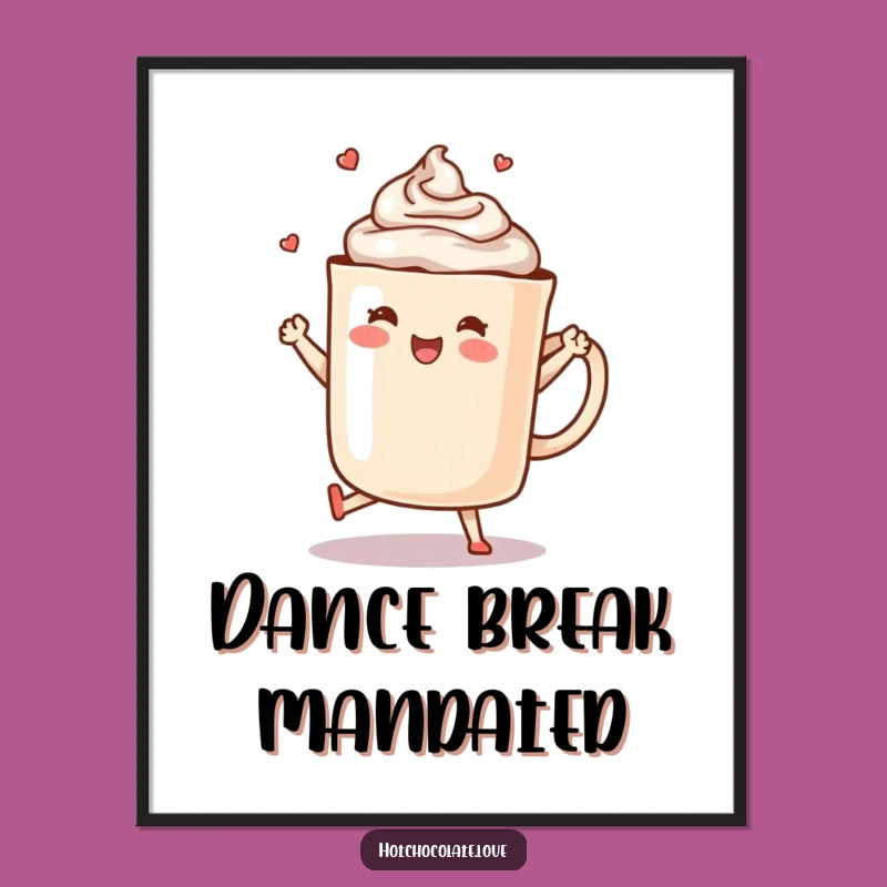 Funny Hot Chocolate Dance Poster - Joyful Wall Art for Cozy Vibes