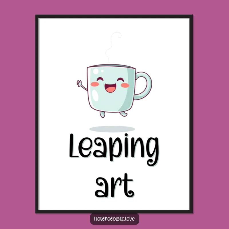 Funny Joyful Mug Poster: Steaming Art Gift, Perfect for Kitchen Decor