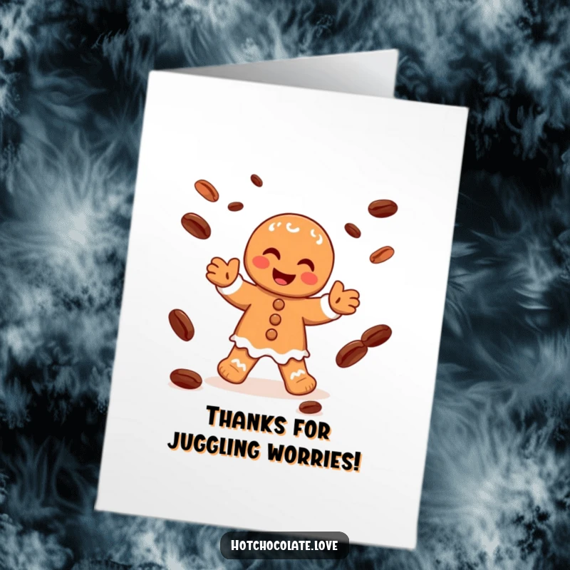 Funny Free Printable Thank You Card of a happy gingerbread man juggling cocoa beans, a sweet way to say thanks.